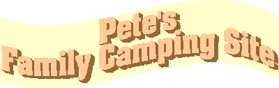 Formerly Pete's Family Camping Page